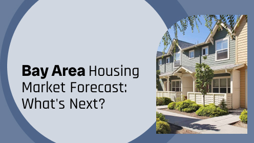 Bay Area Housing Market Forecast: What’s Next?