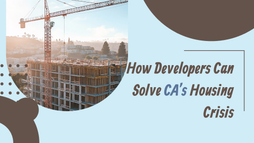 How Developers Can Help Address California’s Housing Crisis