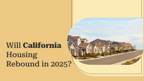 Will California’s Housing Market Rebound by End of 2025